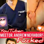 YouTuber doctor Andrew Neighbors exposed as total bottom whore!